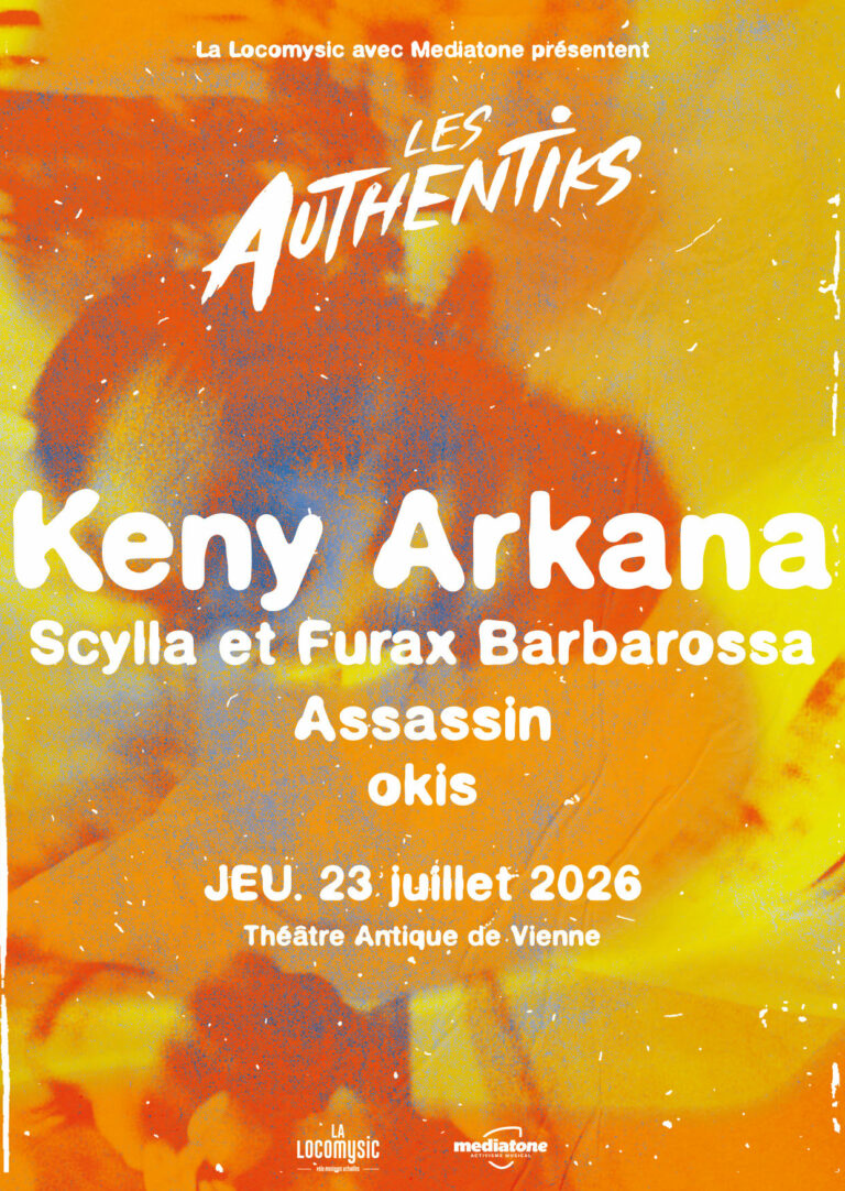 Festival Les Authentiks #21 juillet 2026 avec Keny Arkana, Scylla et Furax Barbarossa, Assassin, Okis